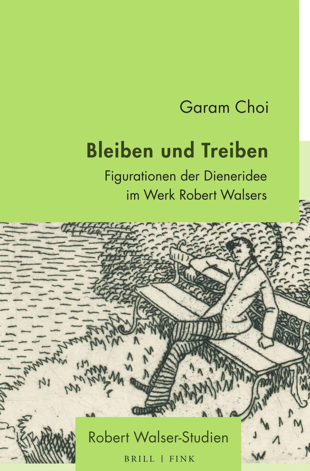 Bleiben und Treiben: Figurationen der Dieneridee im Werk Robert Walsers (Robert Walser - Studien, Band 10)