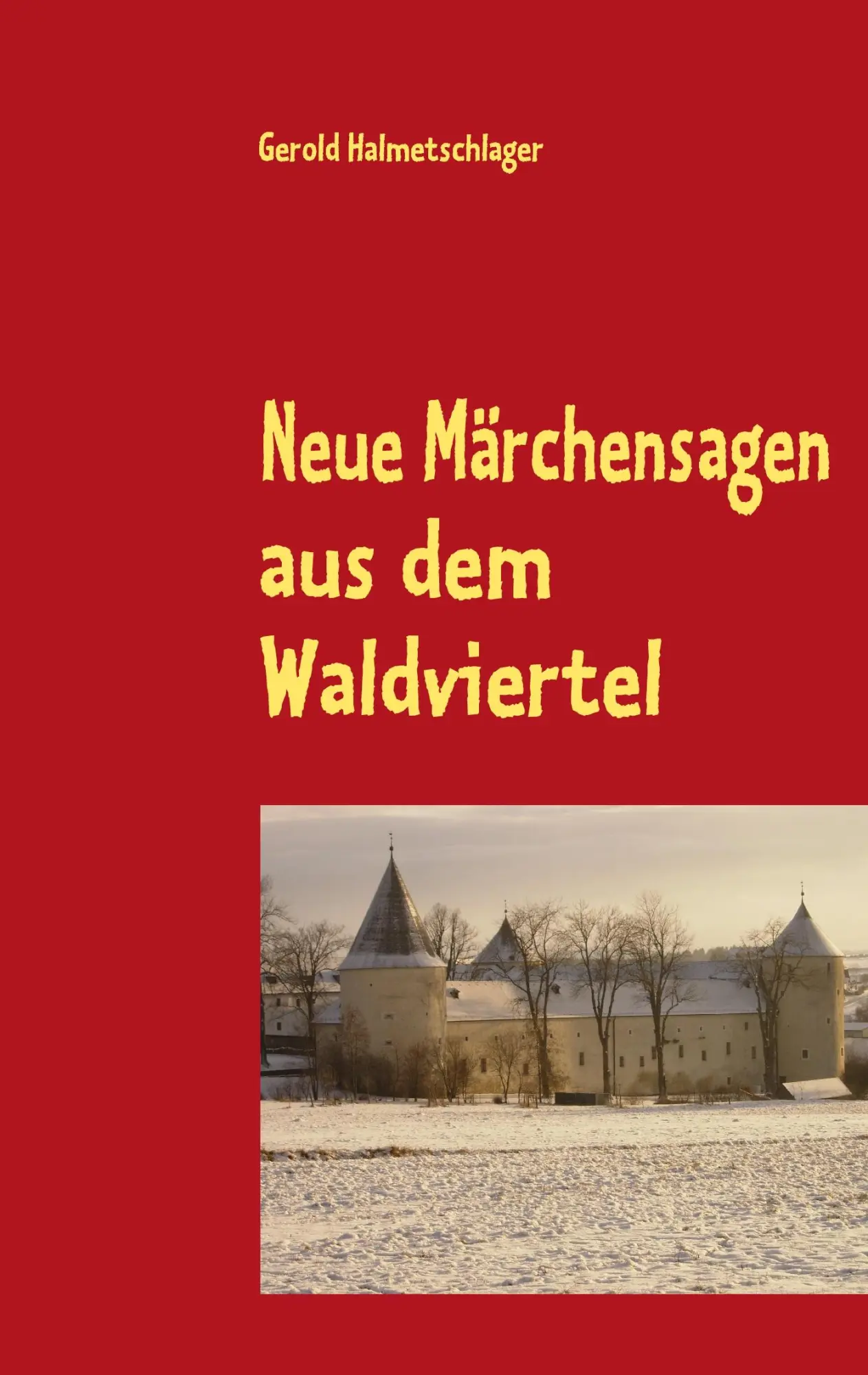 Cover: 9783839109373 | Neue Märchensagen aus dem Waldviertel | Gerold Halmetschlager | Buch