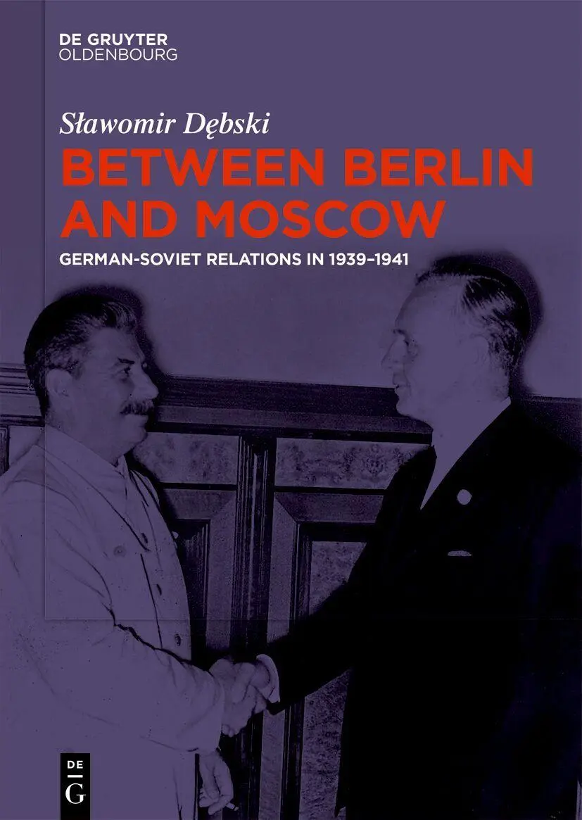 Cover: 9783111589473 | Between Berlin and Moscow | German-Soviet Relations in 1939-1941