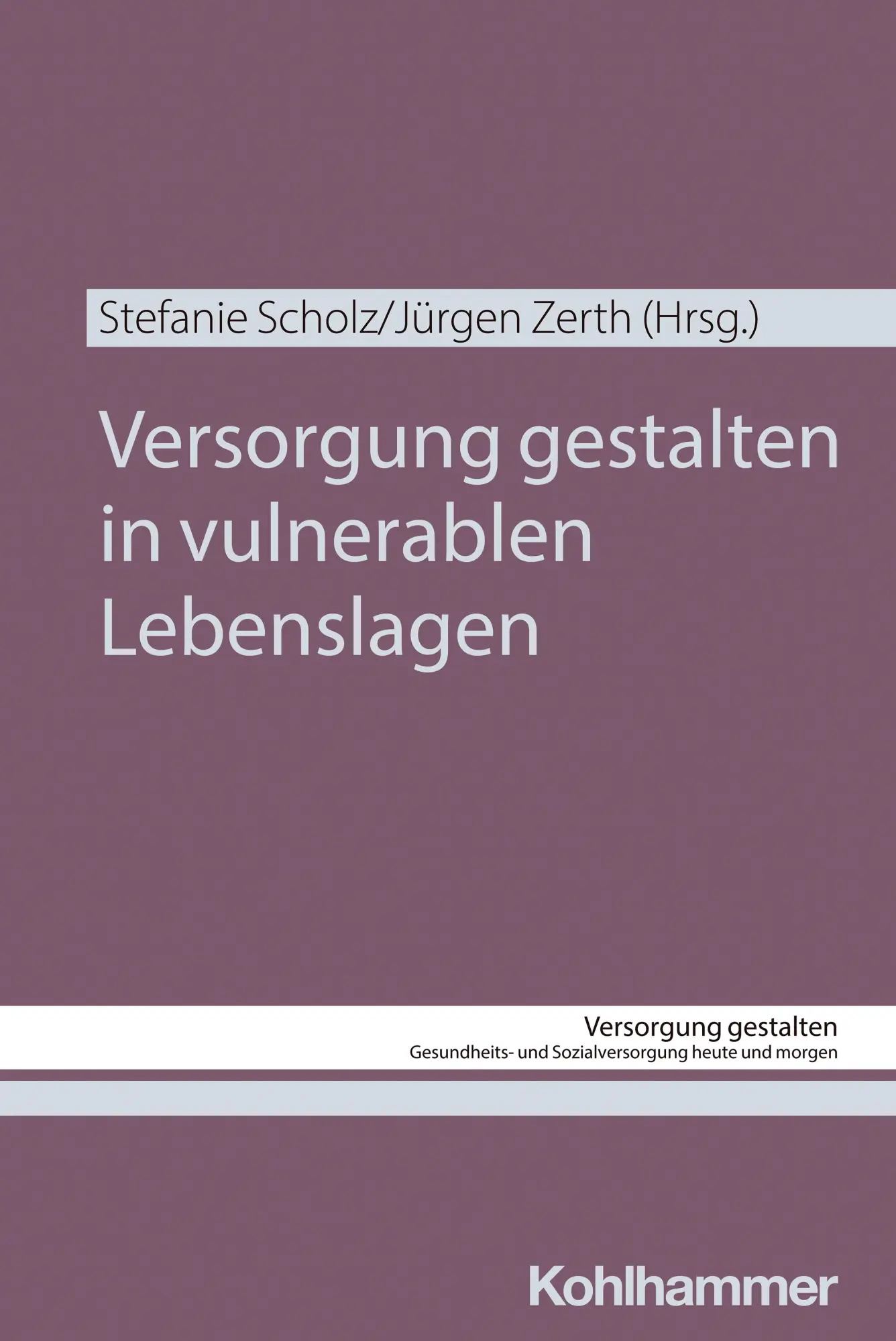 Cover: 9783170449473 | Versorgung gestalten in vulnerablen Lebenslagen | Scholz (u. a.)