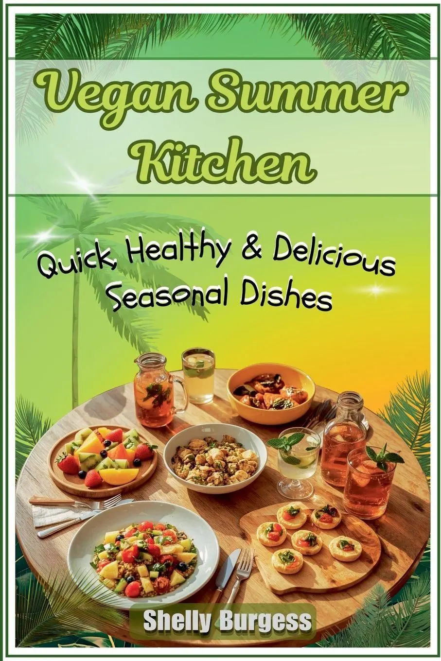 Cover: 9798231249473 | Vegan Summer Kitchen | Quick, Healthy &amp; Delicious Seasonal Dishes