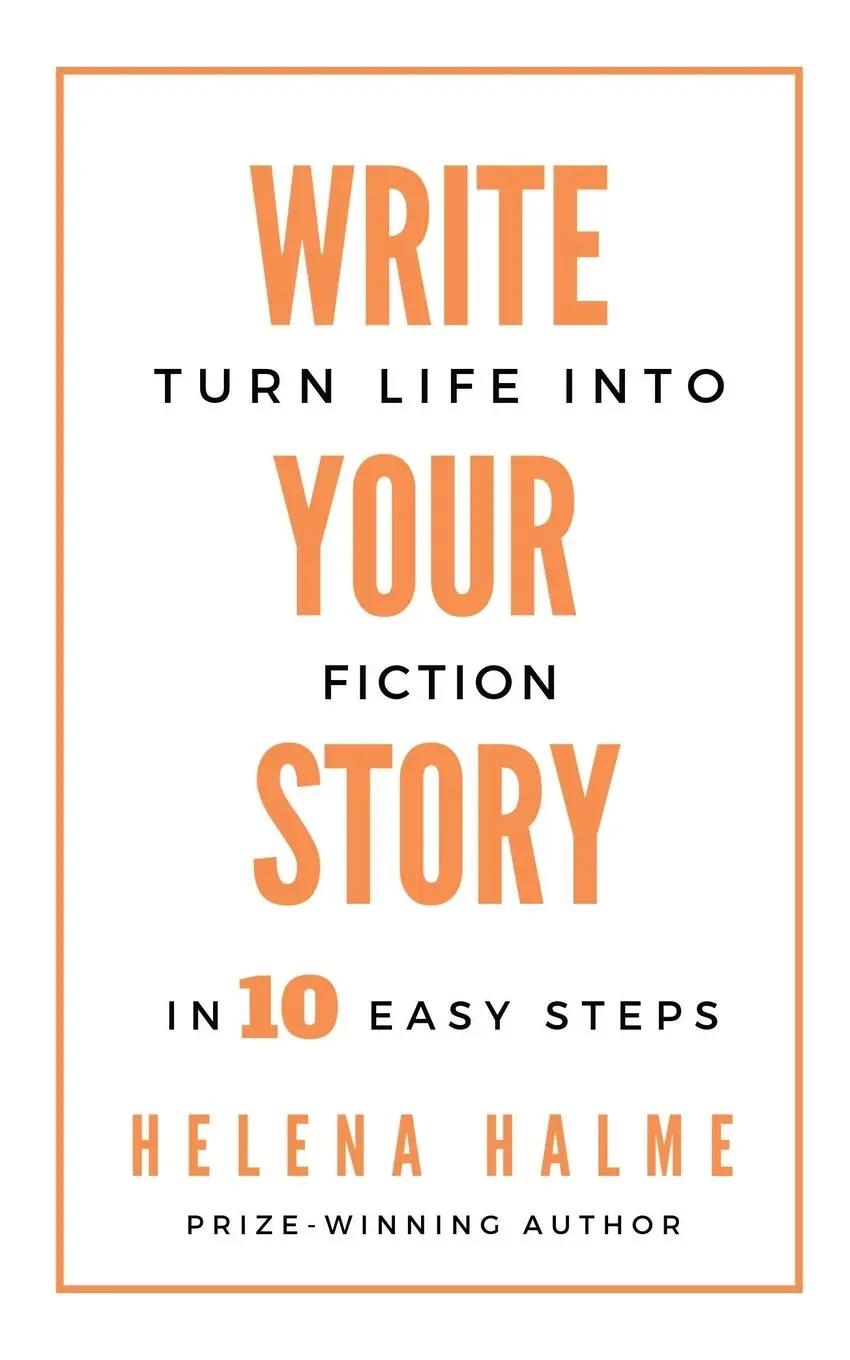 Cover: 9780995749573 | Write Your Story | Turn Life into Fiction in 10 Easy Steps | Halme