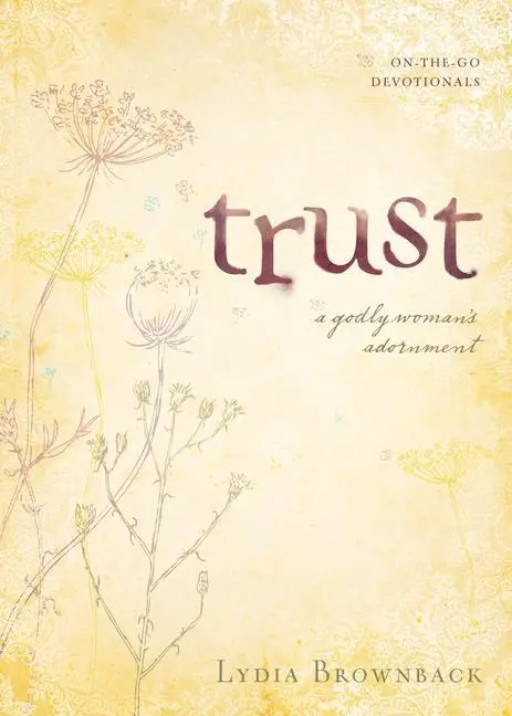Cover: 9781581349573 | Trust | A Godly Woman's Adornment | Lydia Brownback | Taschenbuch