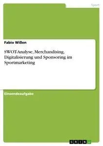 Cover: 9783668989573 | SWOT-Analyse, Merchandising, Digitalisierung und Sponsoring im...