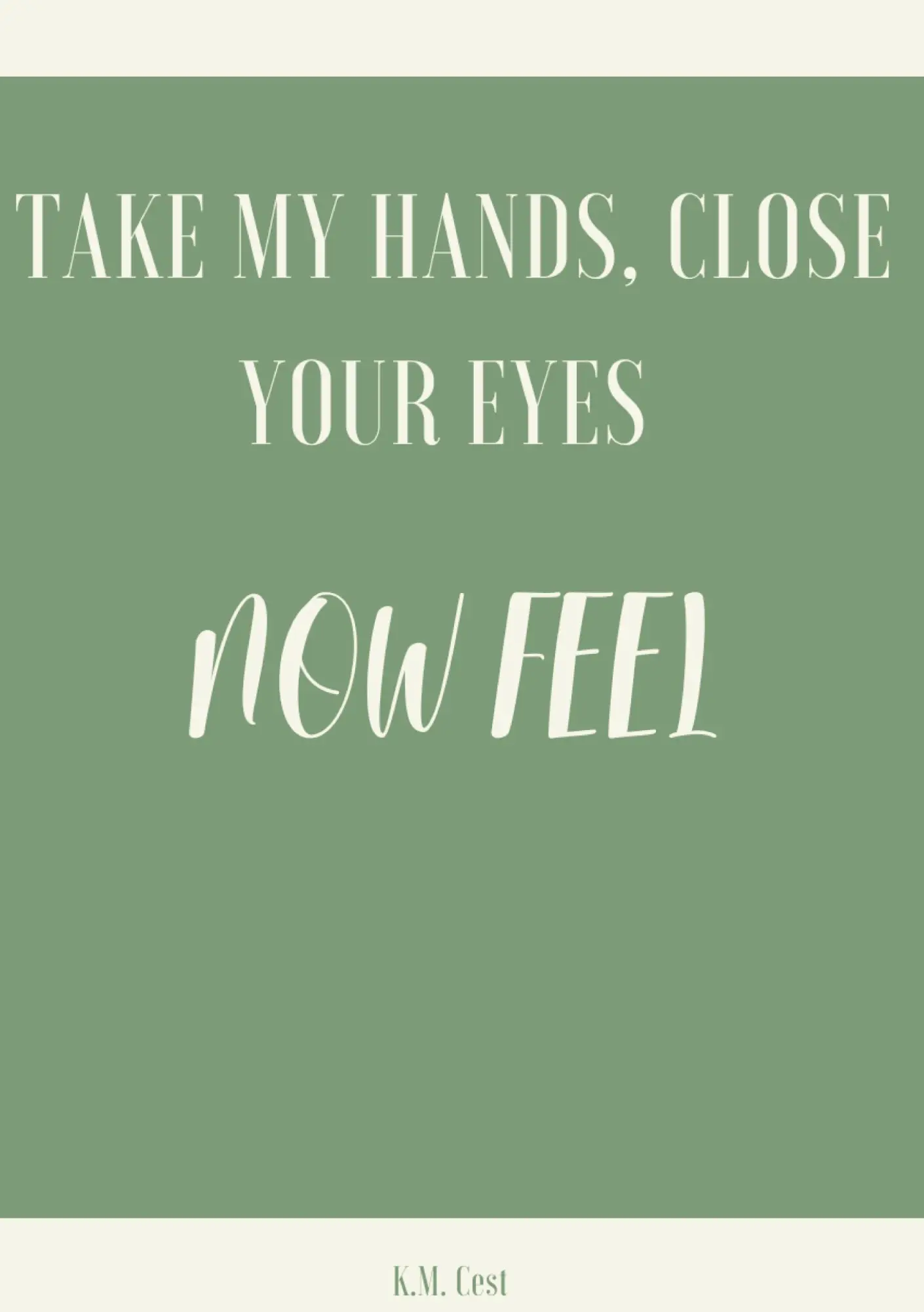Cover: 9783695169573 | Take My Hands, Close Your Eyes - Now Feel | K. M. Cest | Buch | 58 S.