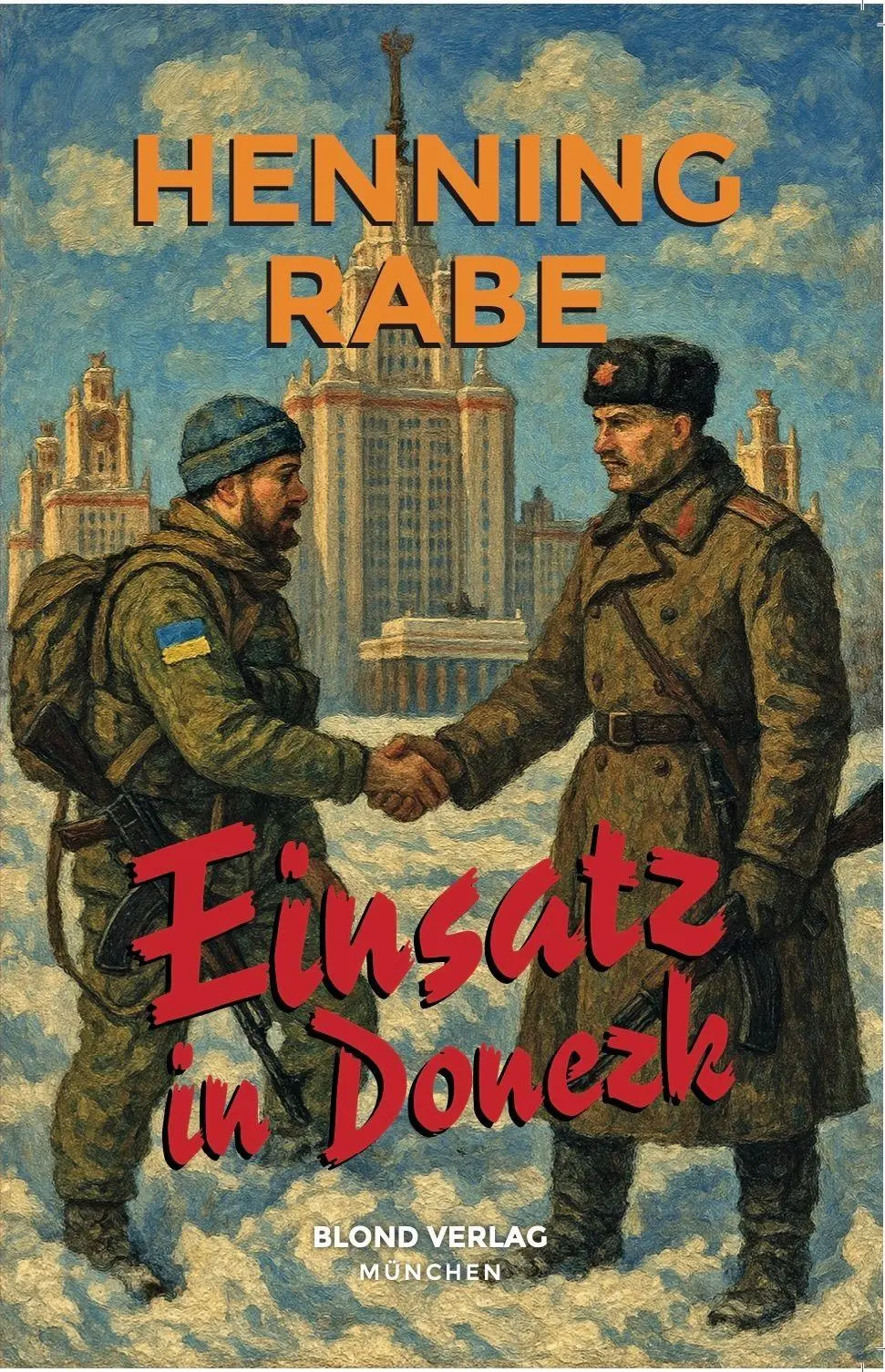 Cover: 9783981729573 | Einsatz in Donezk | Wie ich den Krieg verhinderte | Henning Rabe