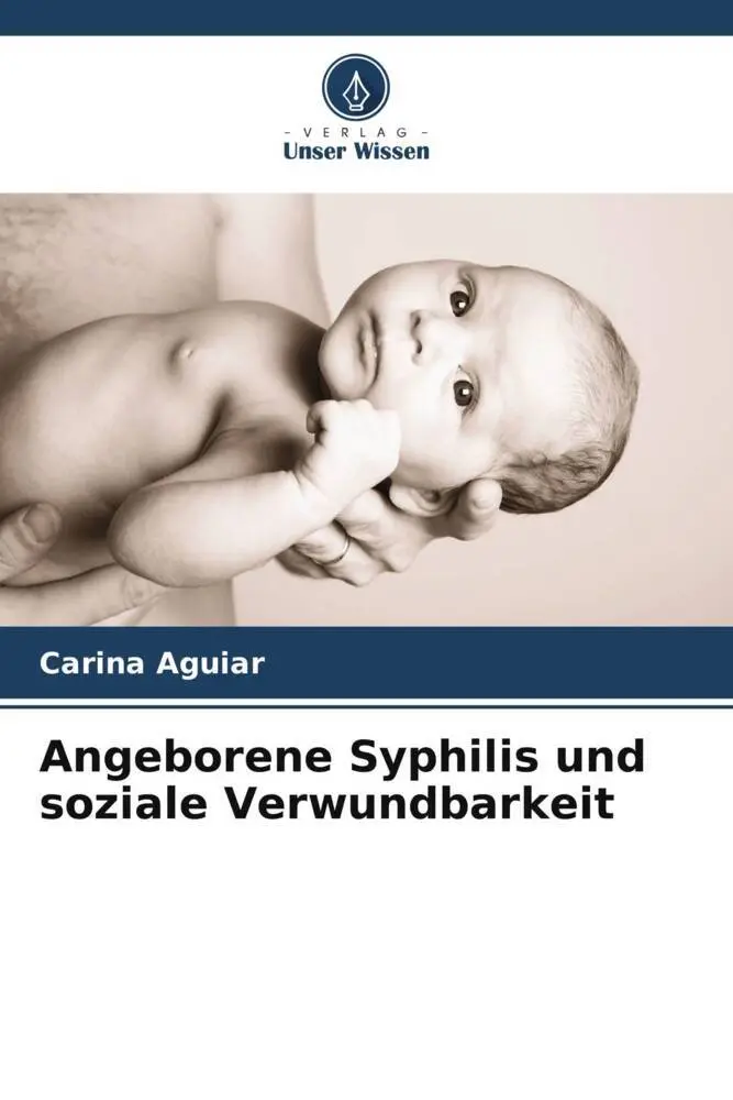Cover: 9786205189573 | Angeborene Syphilis und soziale Verwundbarkeit | Carina Aguiar | Buch