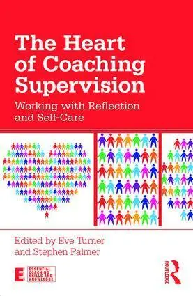 Cover: 9781138729773 | The Heart of Coaching Supervision | Eve Turner (u. a.) | Taschenbuch