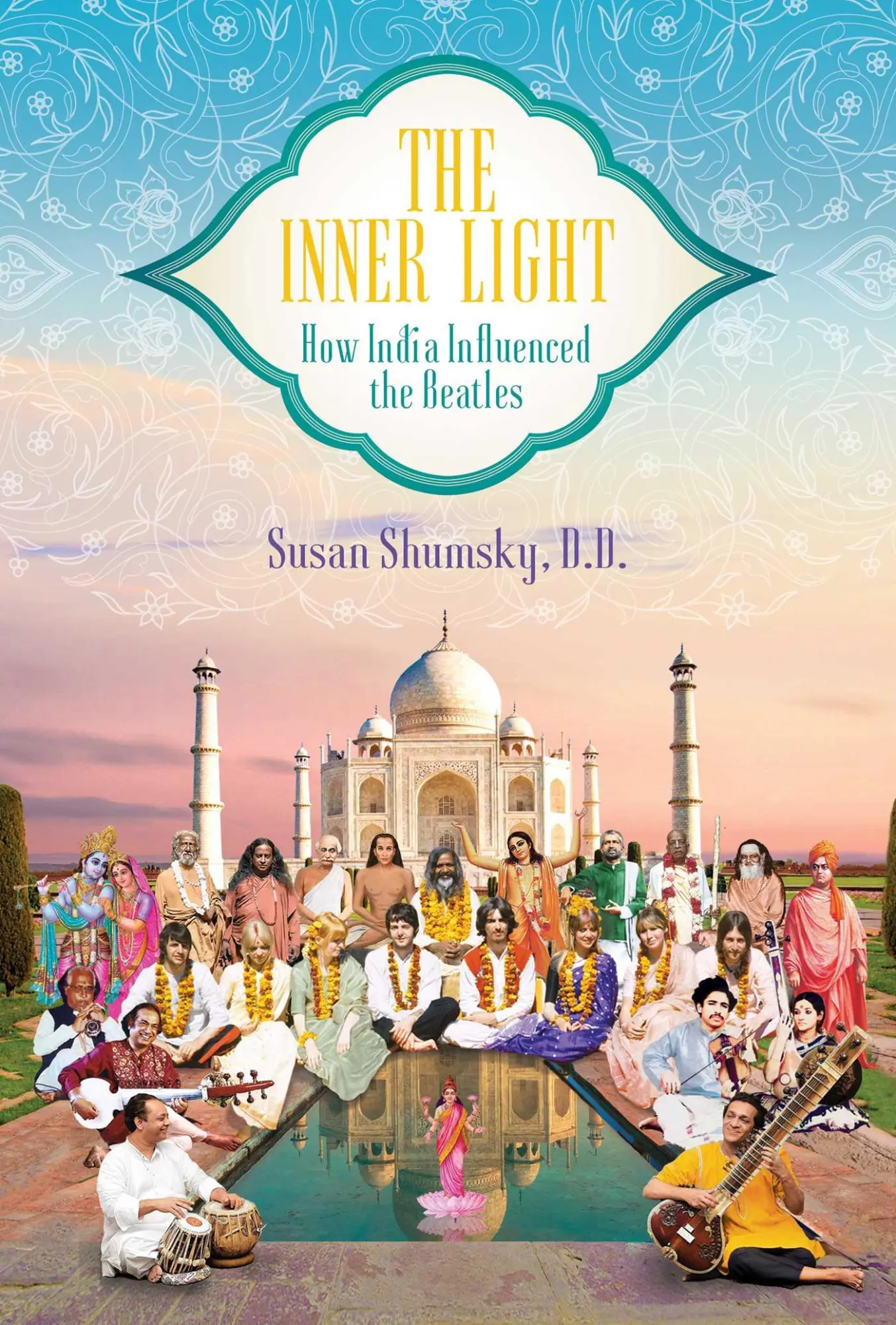 Cover: 9781682619773 | The Inner Light | How India Influenced the Beatles | Susan Shumsky