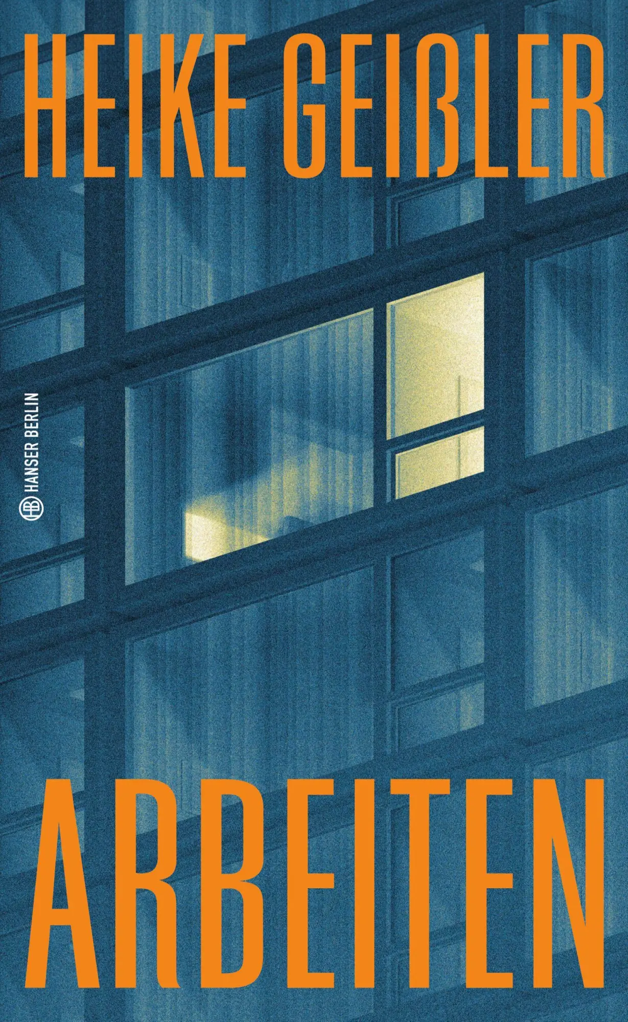 Cover: 9783446279773 | Arbeiten | Heike Geißler | Buch | Hanser Berlin LEBEN | 128 S. | 2025