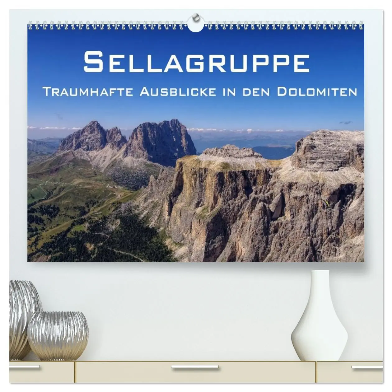 Cover: 9783516019773 | Sellagruppe - Traumhafte Ausblicke in den Dolomiten (hochwertiger...