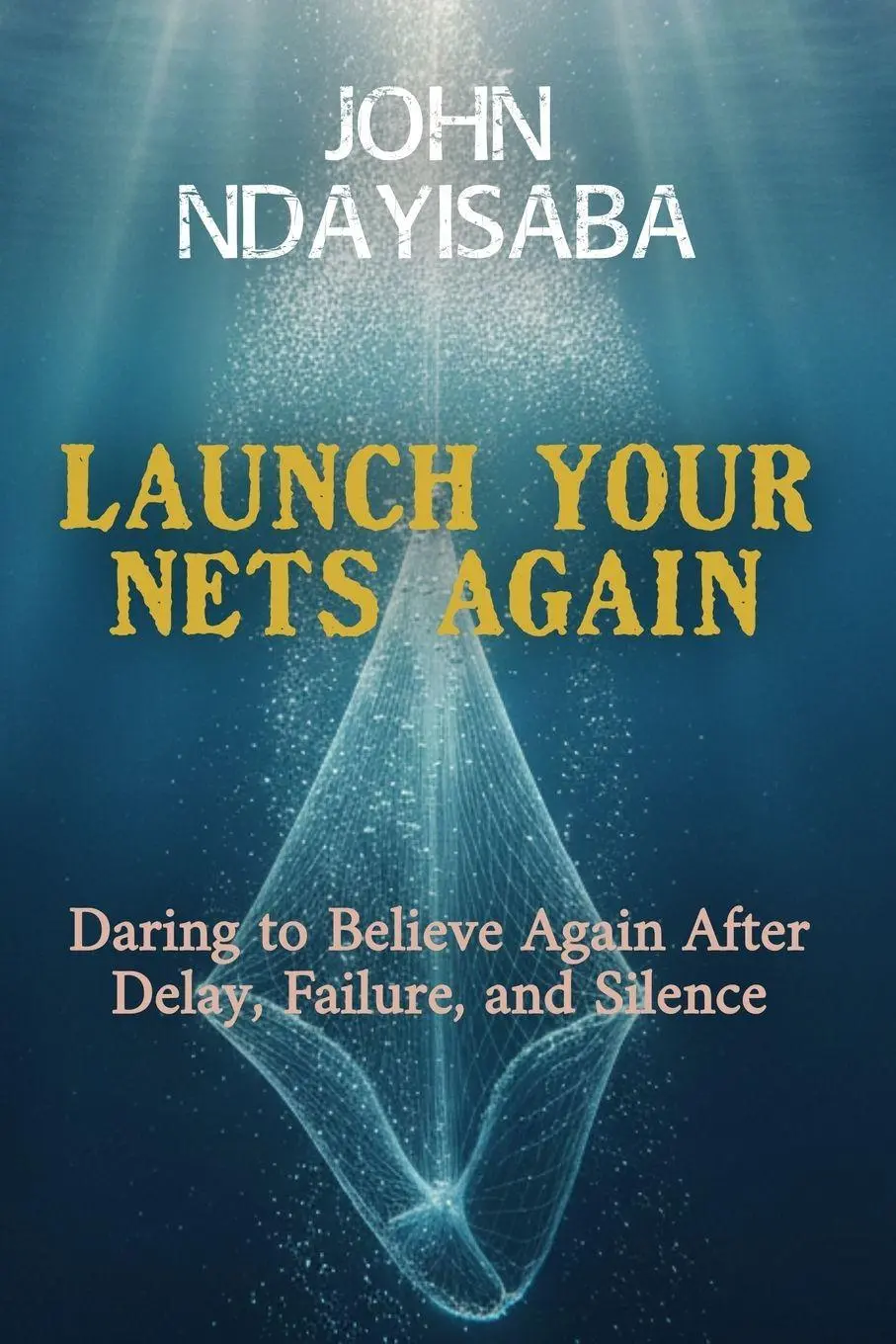 Cover: 9798295509773 | Launch Your Nets Again | John Ndayisaba | Taschenbuch | Englisch