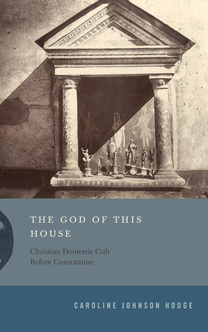Cover: 9780271099873 | The God of This House | Christian Domestic Cult Before Constantine