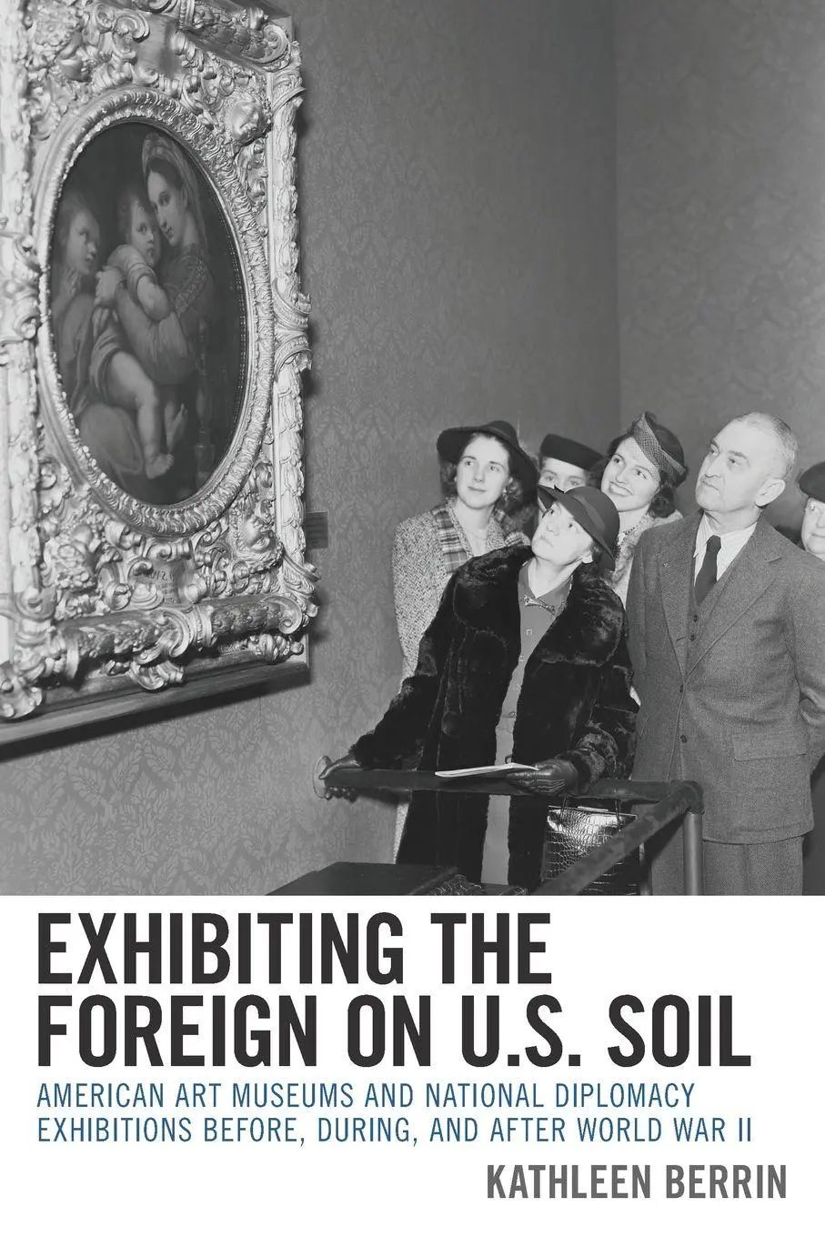 Cover: 9781538159873 | Exhibiting the Foreign on U.S. Soil | Kathleen Berrin | Taschenbuch