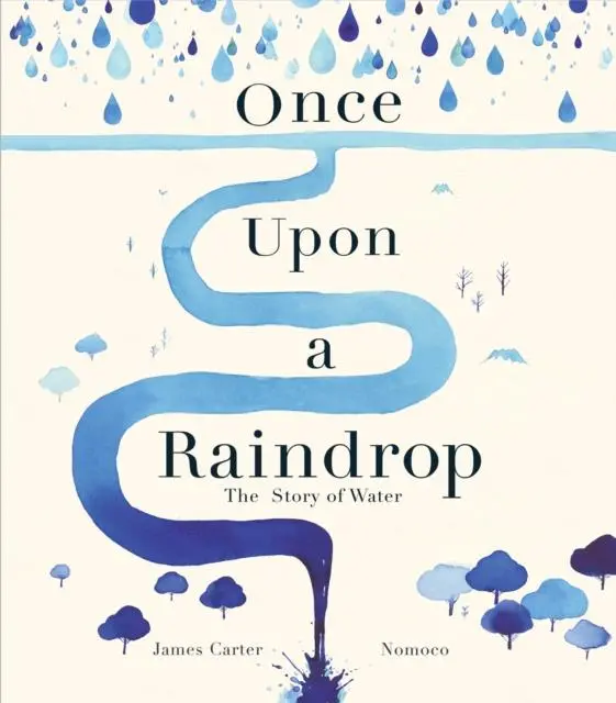 Cover: 9781848579873 | Once Upon a Raindrop | The Story of Water | James Carter | Taschenbuch