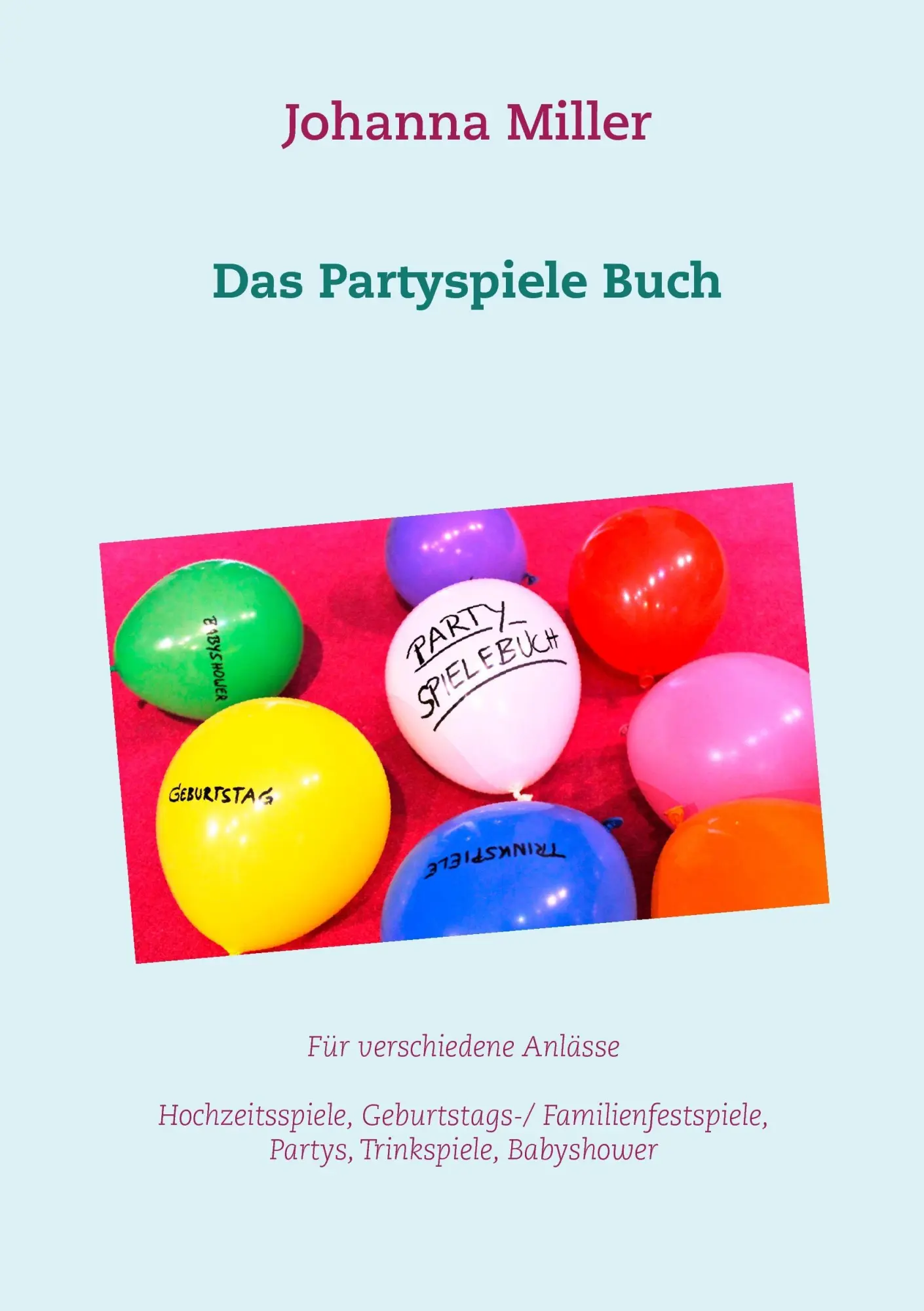 Cover: 9783741289873 | Das Partyspiele Buch | Johanna Miller | Taschenbuch | Paperback | 2016