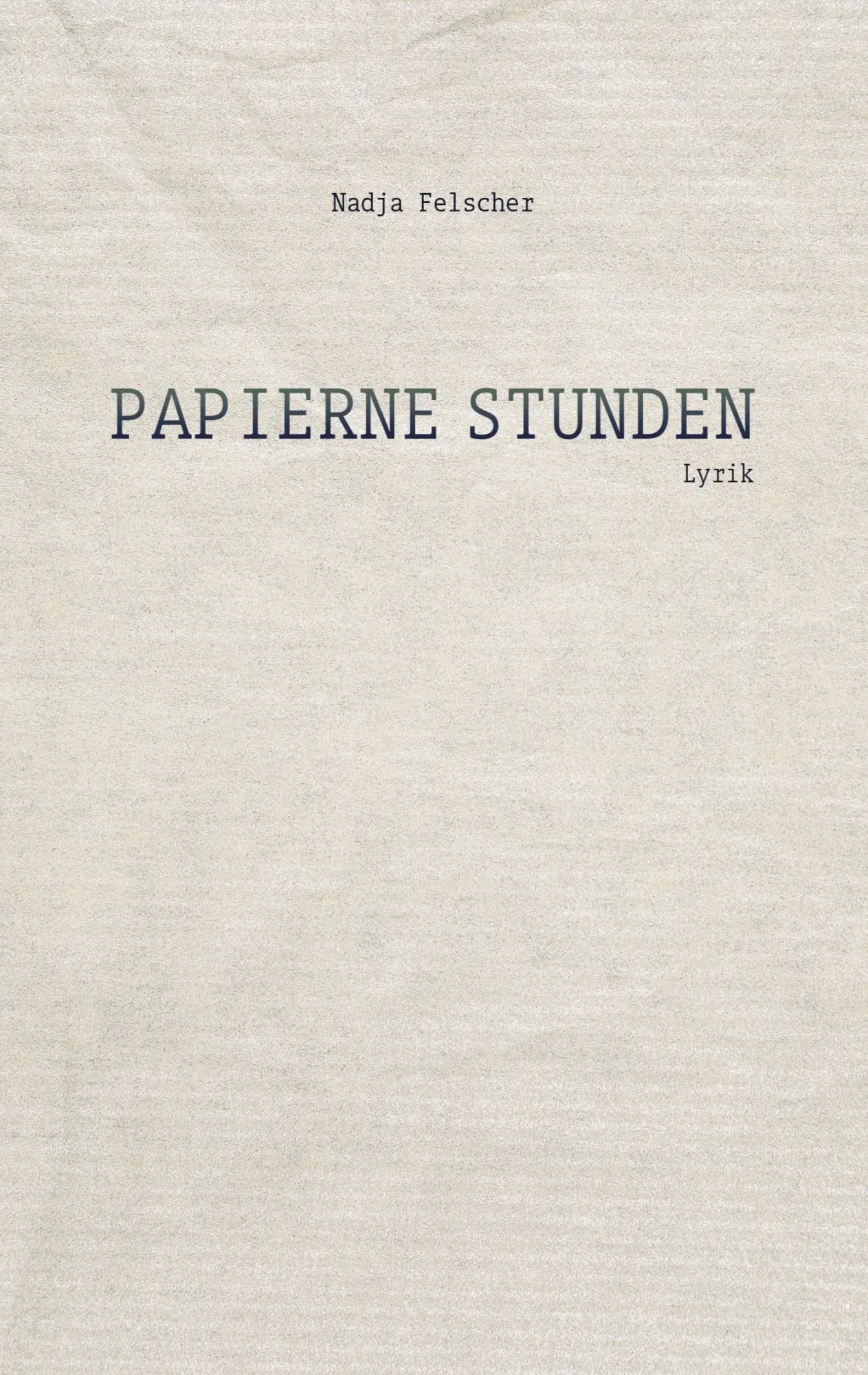 Cover: 9783751949873 | Papierne Stunden | Nadja Felscher | Taschenbuch | 72 S. | Deutsch