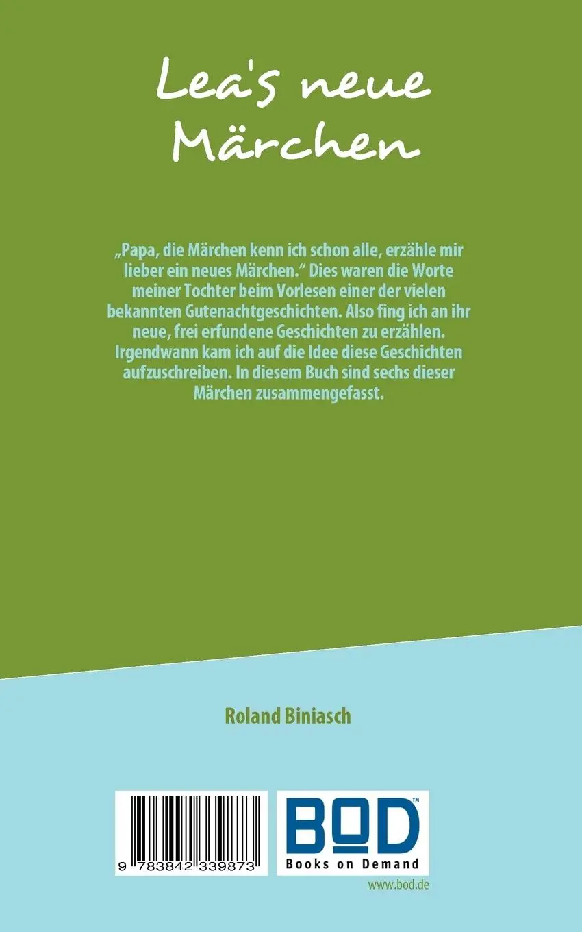 Rückseite: 9783842339873 | Lea's neue Märchen | Roland Biniasch | Taschenbuch | Paperback | 64 S.