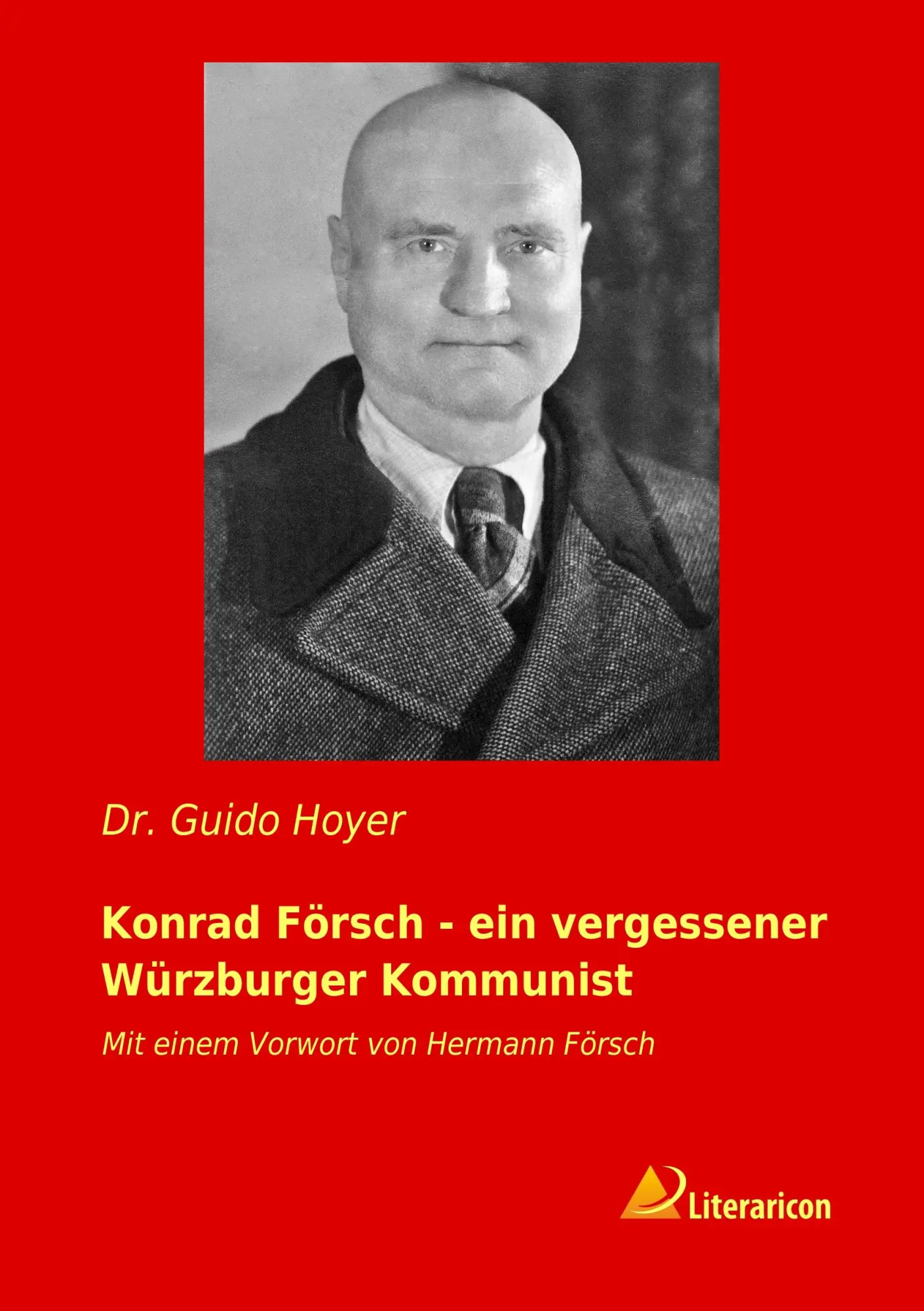 Cover: 9783956979873 | Konrad Försch - ein vergessener Würzburger Kommunist | Guido Hoyer