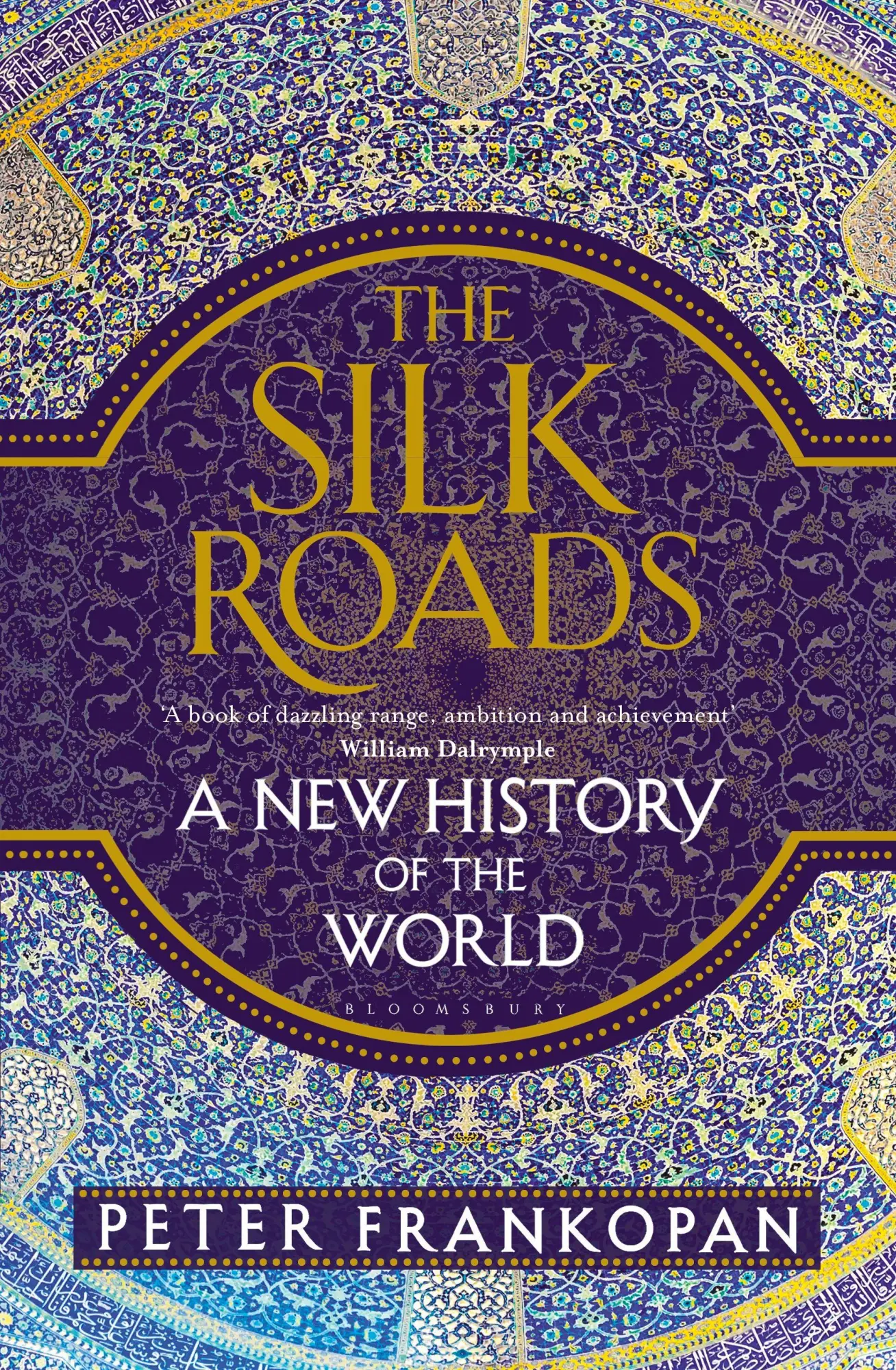 Cover: 9781408839973 | The Silk Roads | A New History of the World | Peter Frankopan | Buch