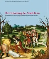 Cover: 9783034009973 | Luginbühl Wirz, R: Gründung der Stadt Bern | Regula Luginbühl Wirz