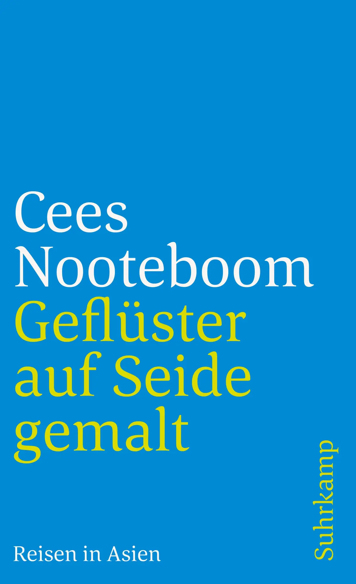 Cover: 9783518459973 | Geflüster auf Seide gemalt | Reisen in Asien | Cees Nooteboom | Buch