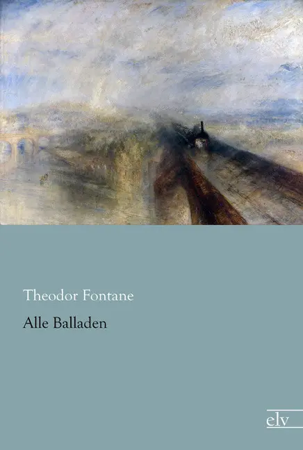Cover: 9783862679973 | Alle Balladen | Theodor Fontane | Taschenbuch | Paperback | 292 S.