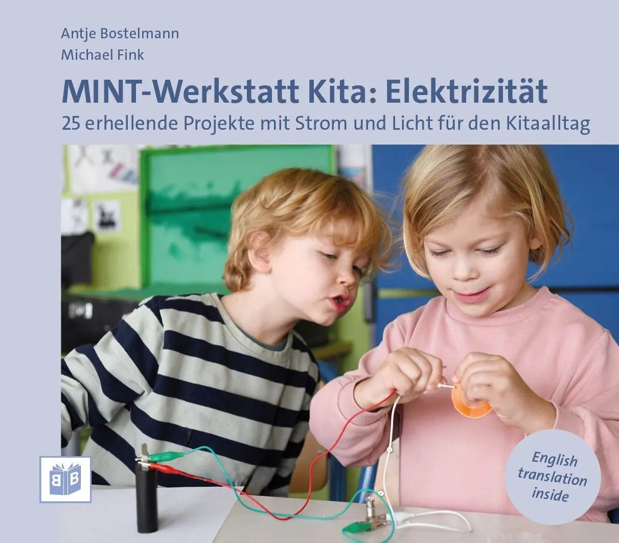 Cover: 9783946829973 | MINT-Werkstatt Kita: Elektrizität | Antje Bostelmann (u. a.) | Buch
