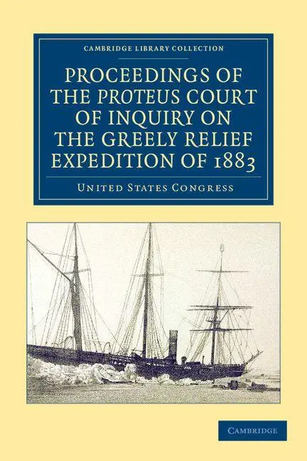 Cover: 9781108050074 | Proceedings of the Proteus Court of Inquiry on the Greely Relief...
