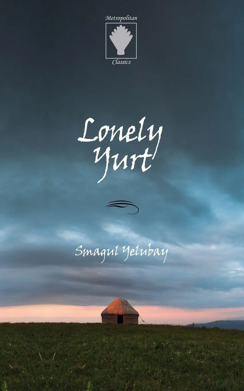 Cover: 9781574800074 | Lonely Yurt | Smagul Yelubay | Taschenbuch | Kartoniert / Broschiert