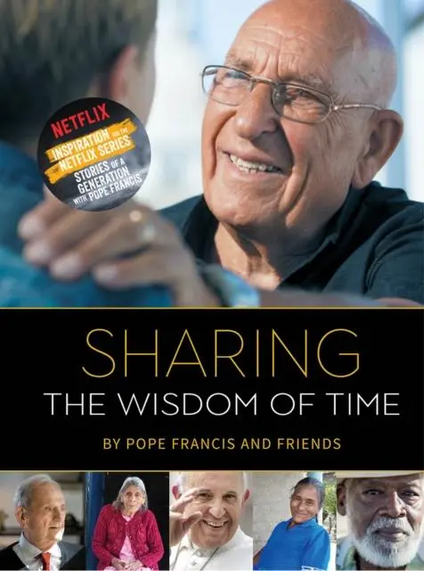 Cover: 9781788120074 | Sharing the Wisdom of Time | Pope Francis and Friends | Buch | 2018