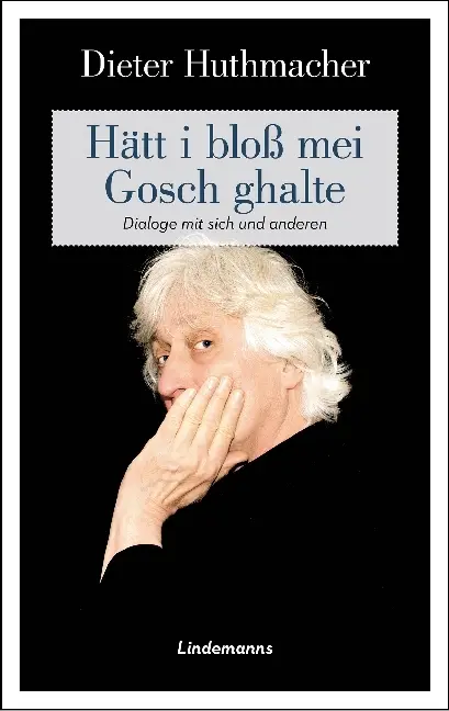 Cover: 9783963080074 | Hätt i bloß mei Gosch ghalte | Dialoge mit sich und Anderen | Buch