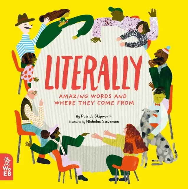 Cover: 9781912920174 | Literally | Amazing Words and Where They Come From | Patrick Skipworth