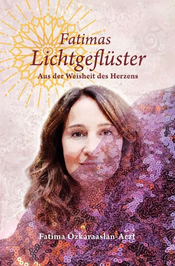 Cover: 9783565470174 | Fatimas Lichtgeflüster | Aus der Weisheit des Herzens.DE | Taschenbuch