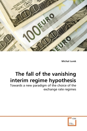 The fall of the vanishing interim regime hypothesis | Towards a new paradigm of the choice of the exchange rate regimes | Micha Jurek | Taschenbuch | Englisch | VDM Verlag Dr. Müller - Jurek, Micha