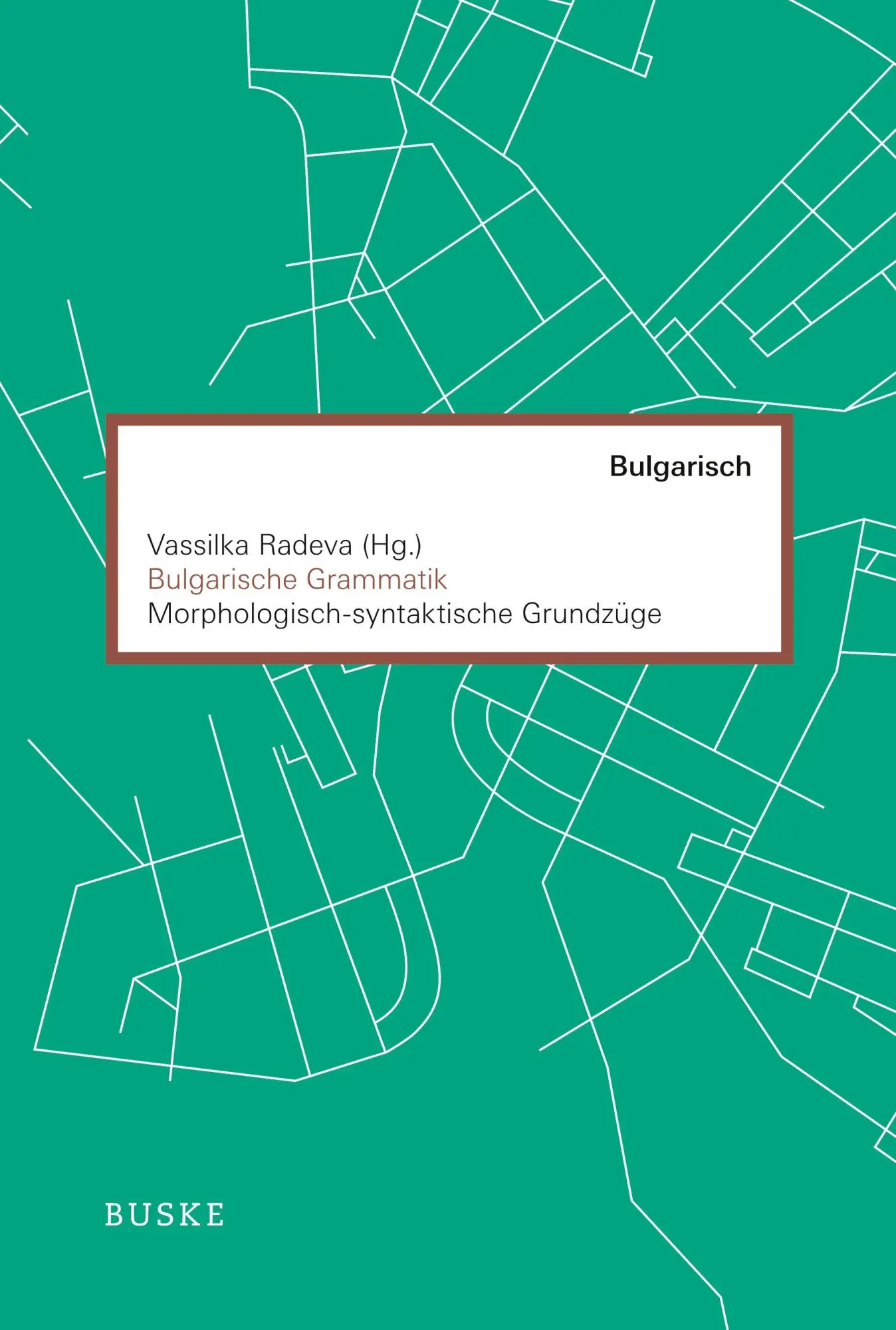 Cover: 9783691100174 | Bulgarische Grammatik | Morphologisch-syntaktische Grundzüge | Radeva