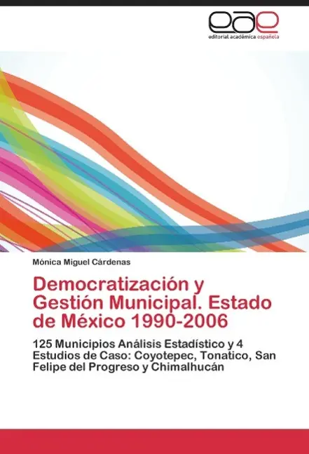 Cover: 9783844340174 | Democratización y Gestión Municipal. Estado de México 1990-2006 | Buch