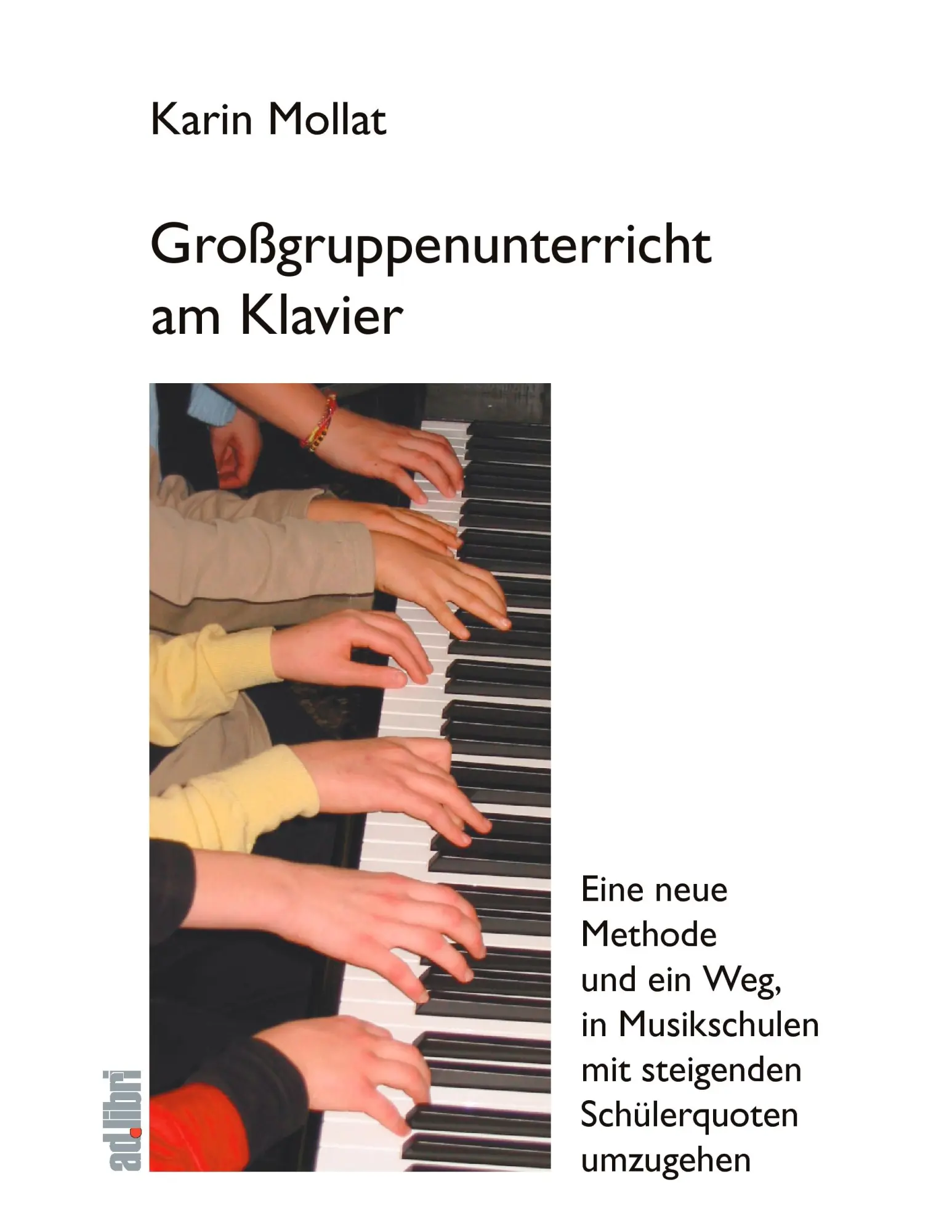 Cover: 9783899270174 | Großgruppenunterricht am Klavier | Karin Mollat | Taschenbuch | 136 S.