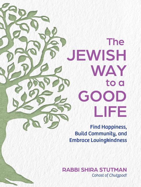 Cover: 9798893030174 | The Jewish Way to a Good Life | Rabbi Shira Stutman | Buch | Englisch