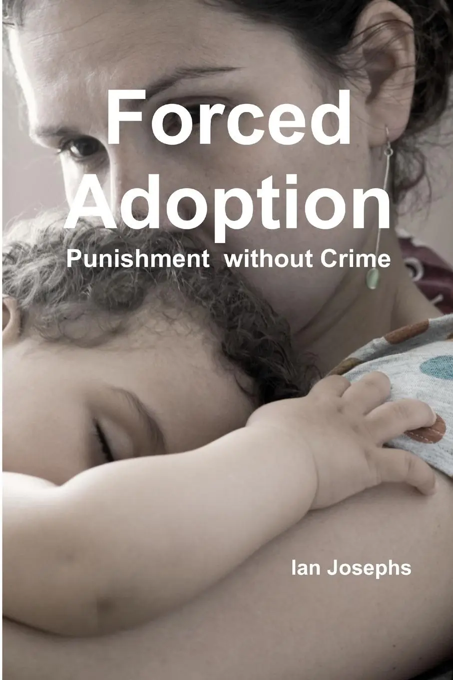 Cover: 9781291640274 | Forced Adoption third edition 2013 | Ian Josephs | Taschenbuch | 2013