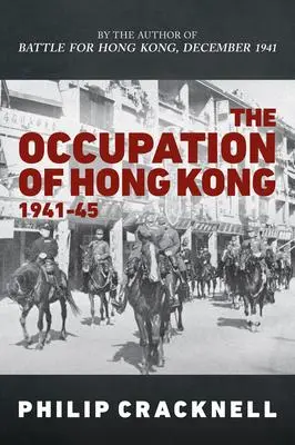 Cover: 9781398110274 | The Occupation of Hong Kong 1941-45 | Philip Cracknell | Buch | 2022
