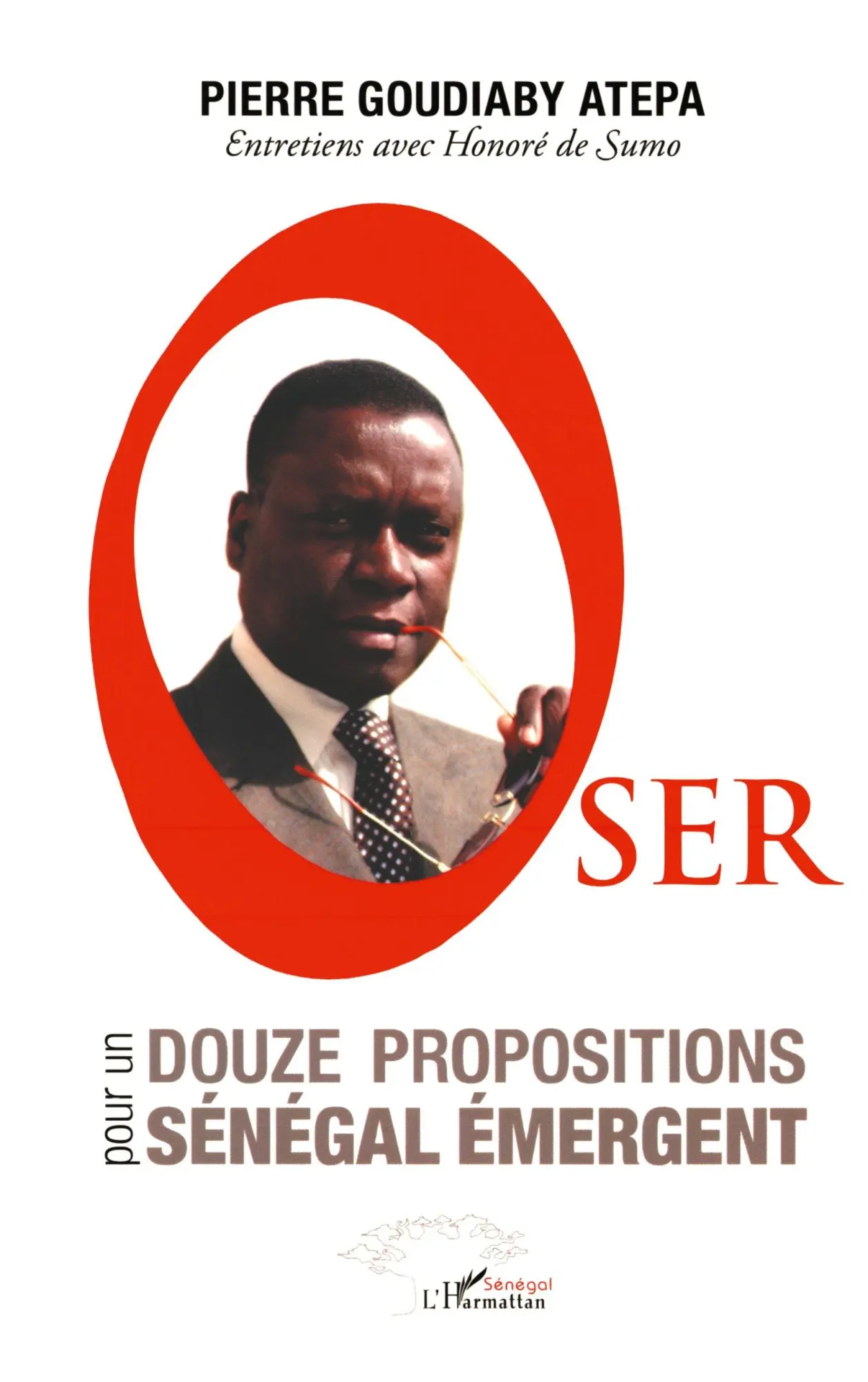 Cover: 9782336000374 | Oser | Douze propositions pour un Sénégal émergent | Senegal Harmattan