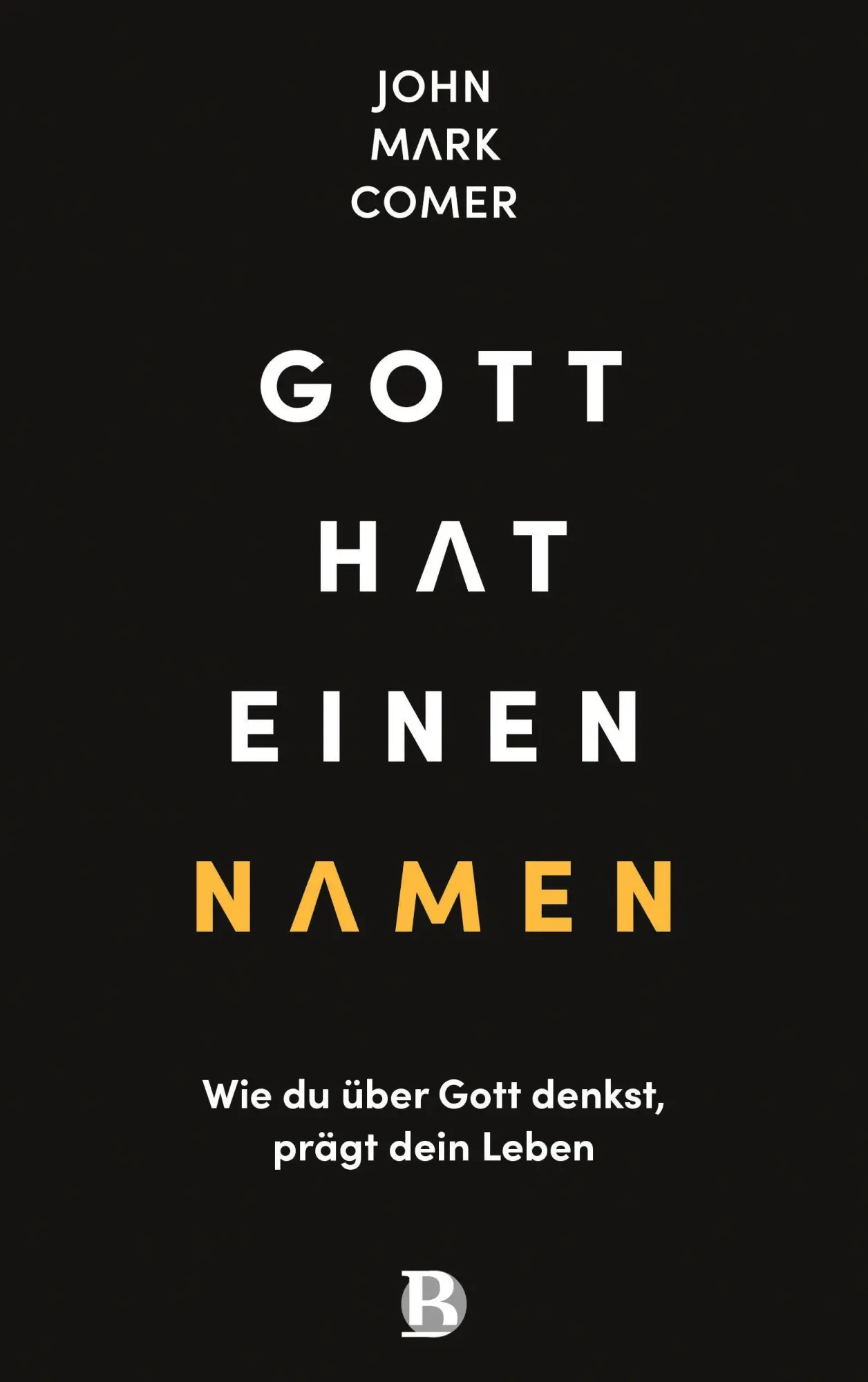 Cover: 9783417010374 | Gott hat einen Namen | Wie du über Gott denkst, prägt dein Leben
