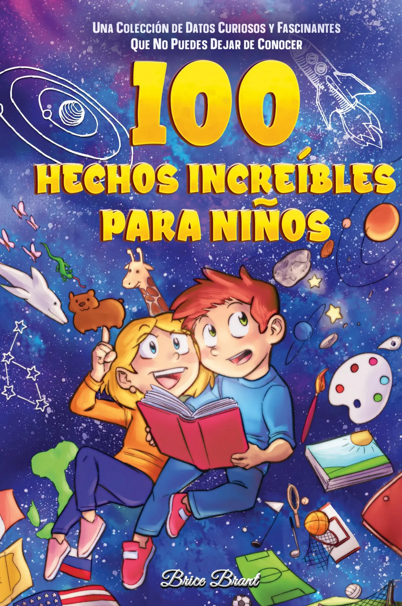 Cover: 9791255530374 | 100 hechos increíbles para niños | Brice Brant (u. a.) | Buch | 2024