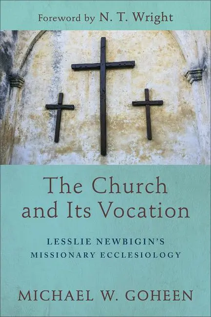 Cover: 9781540960474 | The Church and Its Vocation | Michael W Goheen | Taschenbuch | 2018