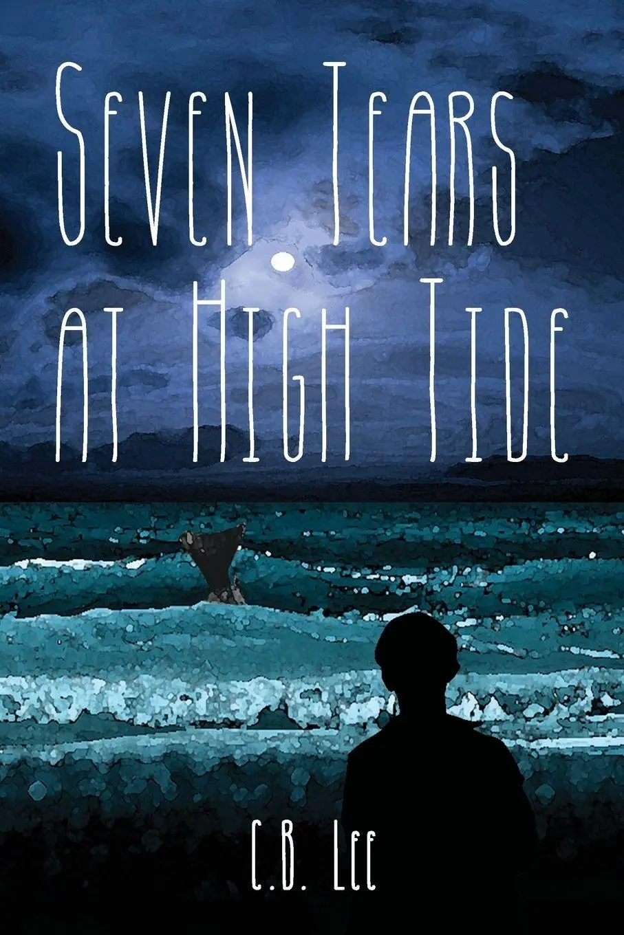 Cover: 9781941530474 | Seven Tears at High Tide | C. B. Lee | Taschenbuch | Englisch | 2015