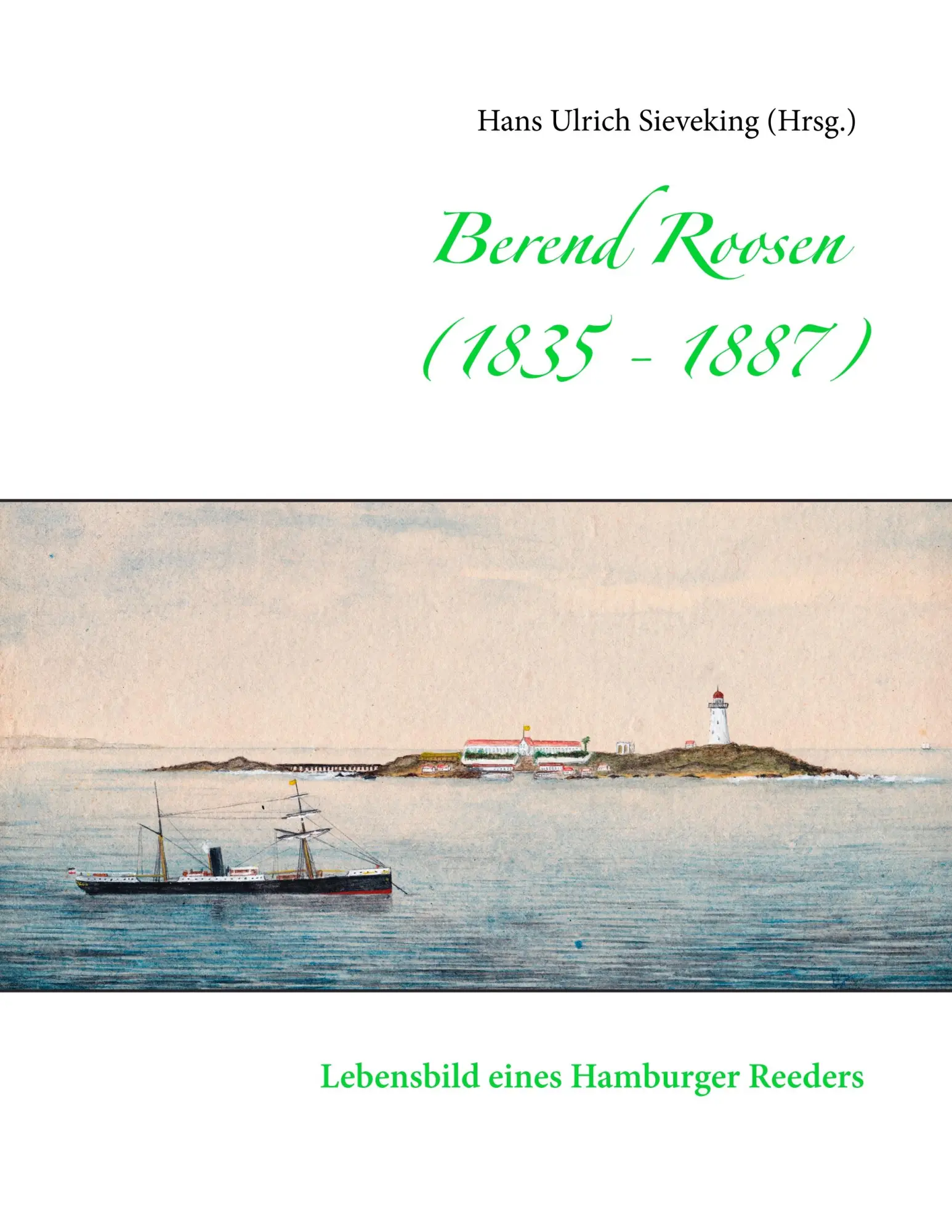 Cover: 9783748140474 | Berend Roosen (1835 - 1887) | Lebensbild eines Hamburger Reeders
