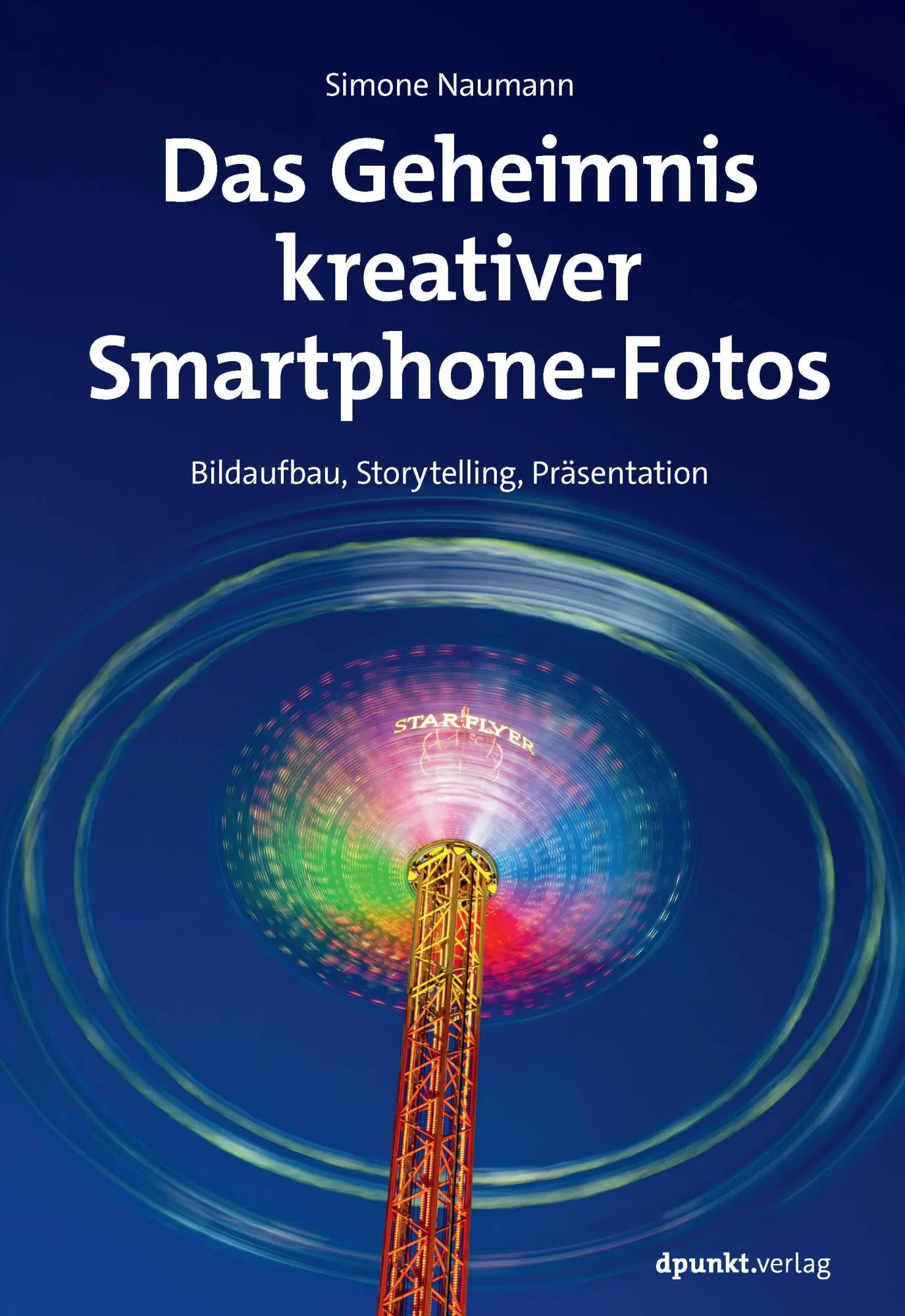 Cover: 9783988890474 | Das Geheimnis kreativer Smartphone-Fotos | Simone Naumann | Buch