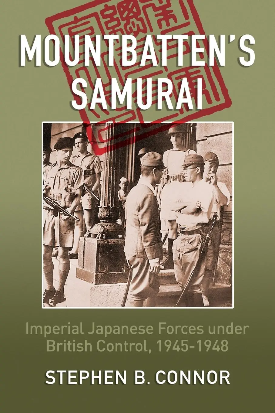 Cover: 9780957630574 | Mountbatten's Samurai | Stephen B Connor | Taschenbuch | Englisch