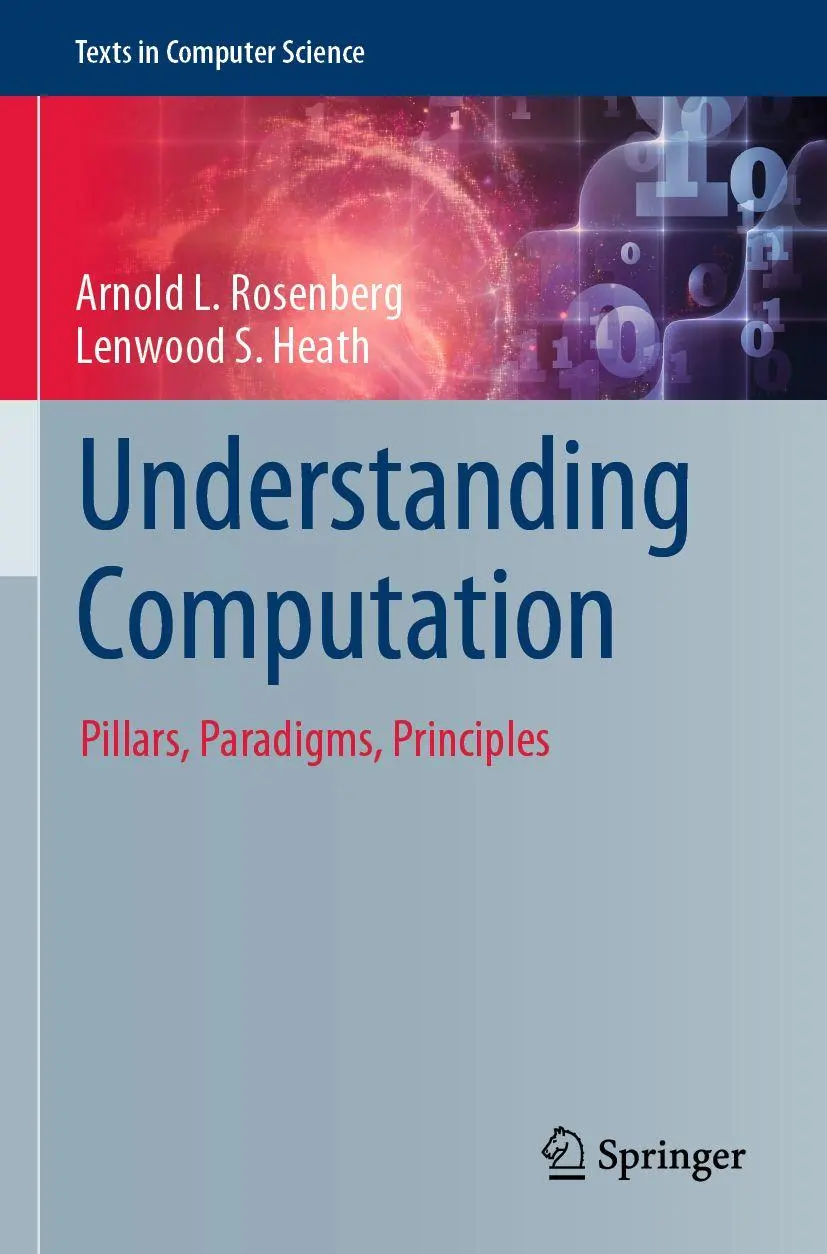 Understanding Computation: Pillars, Paradigms, Principles (Texts in Computer Science)